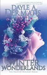 Winter Wonderlands: Ten Tales of Holiday Magic