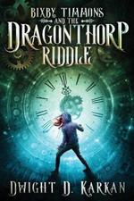 Bixby Timmons and the Dragonthorp Riddle