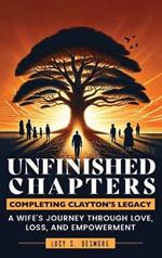 Unfinished Chapters: A Wife's Journey Through Love, Loss, and Empowerment