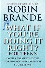 What If You're Doing It Right? For Teens