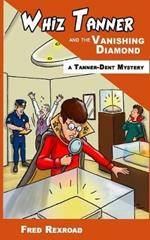 Whiz Tanner and the Vanishing Diamond