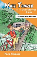 Whiz Tanner and the Uncommitted Crime
