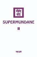 Supermundane II