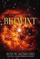 Betwixt: Trilogy Book Two