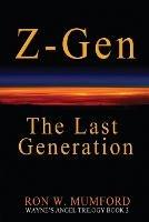 Z-Gen - The Last Generation: Trilogy Book Three