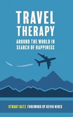 Travel Therapy: Around The World In Search Of Happiness