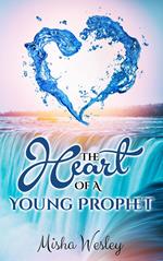 The Heart Of A Young Prophet