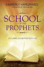 School Of The Prophets: A Curriculum For Success