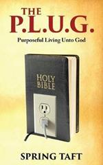 The Plug: Purposeful Living Unto God