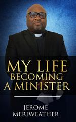 My Life Becoming A Minister