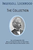 INGERSOLL LOCKWOOD The Collection: The Last President (Or 1900), Travels And Adventures Of Little Baron Trump, Baron Trumps? Marvellous Underground Journey
