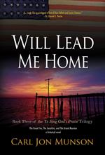 Will Lead Me Home: Book 3 of 