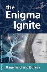 The Enigma Ignite