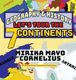 Geography & History: Let's Tour the 7 Continents