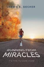 Running from Miracles