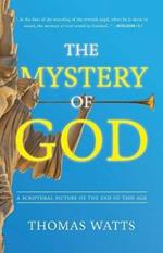 The Mystery of God: A Scriptural Picture of The End of This Age