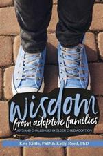 Wisdom From Adoptive Families: Joys and Challenges in Older Child Adoption