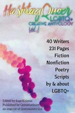 Hashtag Queer: LGBTQ+ Creative Anthology, Volume 1