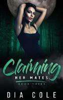 Claiming Her Mates: Book Three