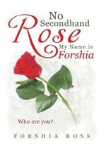 No Secondhand Rose: My Name is Forshia