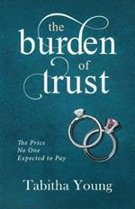 The Burden of Trust: The Price No One Expected to Pay