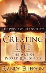 Creating Life - The Podcast Transcripts