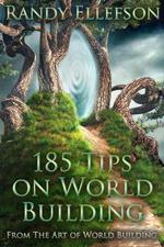 185 Tips on World Building