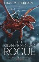 The Silver-Tongued Rogue: The Dragon Gate Series