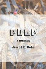 Pulp: A Manifesto