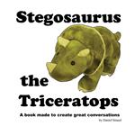 Stegosaurus the Triceratops