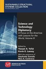 Science and Technology Diplomacy, Volume III: A Focus on the Americas with Lessons for the World