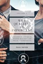 Why Quality is Important: And How It Applies in Diverse Business and Social Environments, Volume I