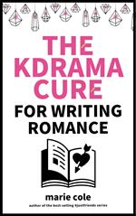 The Kdrama Cure For Writing Romance