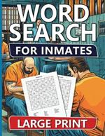 Word Search Book For Inmates Men: Easy, Medium & Hard Puzzles For Adults With Solutions, Fun And Brain-challenging Puzzle Activity, Puzzlers Books For Beginners And Advanced