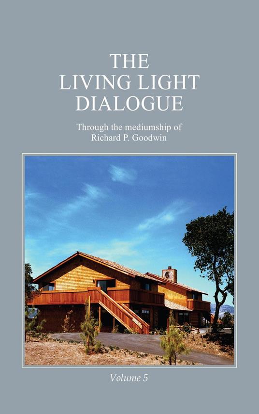 The Living Light Dialogue Volume 5