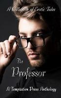 The Professor: A Collection of Erotic Tales