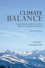 Climate Balance: A Balance and Realistic View of Climate Change - Third Edition