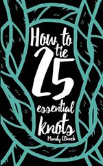 How to Tie 25 Essential Knots