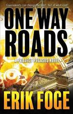One Way Roads: A Project Pegasus Novel