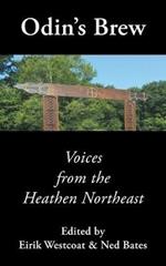 Odin's Brew: Voices from the Heathen Northeast