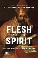 The Flesh and the Spirit: A Novel Based on the Life of St. Augustine of Hippo