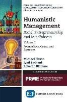 Humanistic Management: Social Entrepreneurship and Mindfulness Volume II, Foundations, Cases, and Exercises