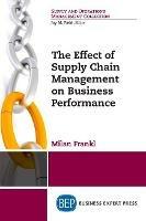 The Effect of Supply Chain Management on Business Performance