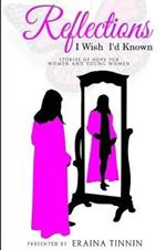 Reflections: I Wish I'd Known: Stories of Hope for Women and Young Women