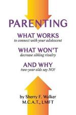 Parenting: What Works What Won't and Why