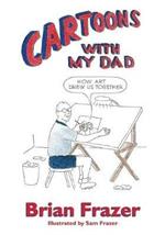 Cartoons With My Dad: How Art Drew Us Together
