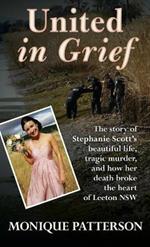 United in Grief: The Tragic Story of Stephanie Scott's Murder and the Effect it had on the Small Town of Leeton NSW