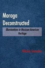 Moraga Deconstructed: Illuminations in Mexican-American Heritage