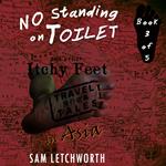 No Standing on Toilet and Other Itchy Feet Travel Tales