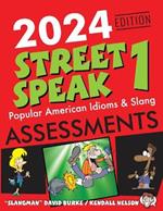 2024 Edition Street Speak 1 Assessments: Popular American Idioms & Slang